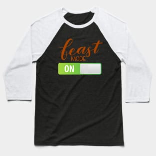 Feast Mode On Baseball T-Shirt